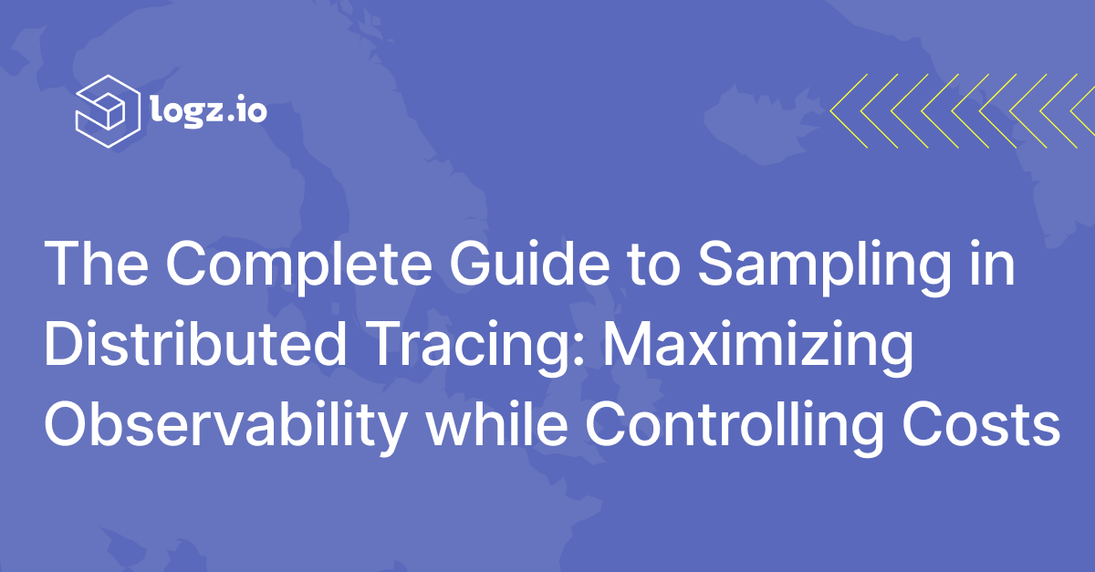 The Complete Guide to Sampling in Distributed TracingThe Complete Guide to Sampling in Distributed Tracing