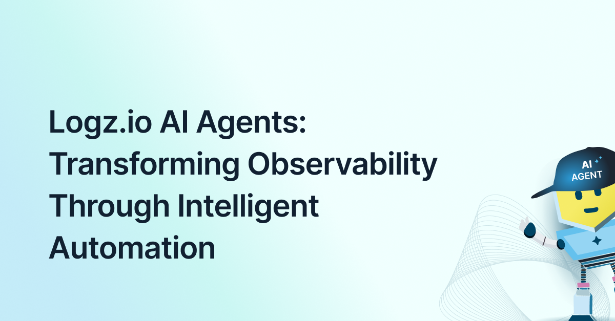 Logz.io AI Agents: Transforming Observability Through Intelligent AutomationLogz.io AI Agents: Transforming Observability Through Intelligent Automation